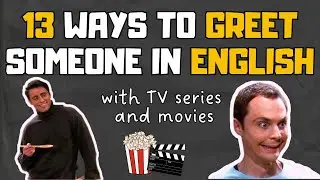 13 ways to greet someone in English - with TV series and movies