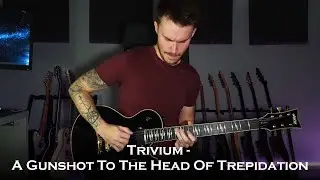 Trivium - A Gunshot to the Head of Trepidation (Guitar Cover + All Solos / One Take)