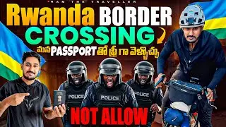 Uganda 🇺🇬 To Rwanda 🇷🇼 Border Crossing Telugu || Rwanda Visa Free For Indians 🇮🇳[Ram The Traveller]