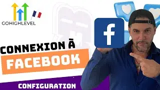 Connecter facebook &agrave; GoHighLevel ! - tutorial france 2024 🚀