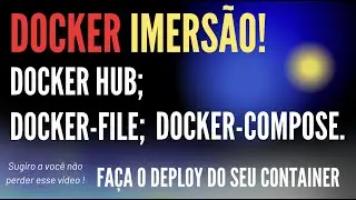 COMO APRENDER DOCKER - TREINAMENTO COMPLETO USANDO O DOCKERFILE E DOCKER-COMPOSE !