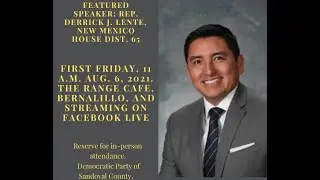 Democratic Party of Sandoval County First Friday Speaker Rep. Derrick J. Lente House District 65
