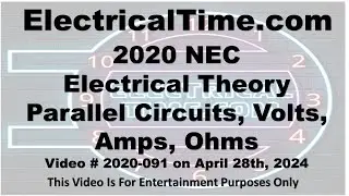2020 Electrical Theory - Parallel Circuits, Volts, Amps, Ohms Video 20-01-091