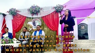 Lalengvari Sinate || Suangpuilawn EFCI Golden Jubilee || Pathien thu a thatak ||