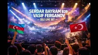 Serdar Bayram & Vasif Ferganov B2B @ Şile | Progressive Night | Progressive House