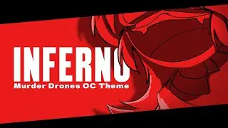 KeitaroYosh - INFERNO (Murder Drones OC Theme)