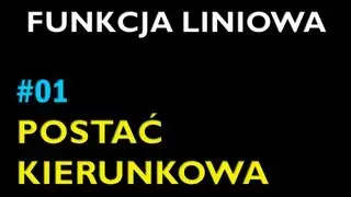 POSTAĆ KIERUNKOWA FUNKCJI LINIOWEJ #1 - Dział Funkcja Liniowa - Matematyka