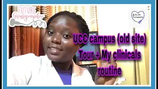 UCC( old site )tour + My clinical routine as a medical sonography student