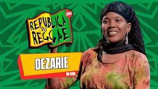 DEZARIE NA REPÚBLICA DO REGGAE 2025