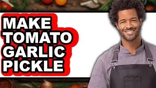 How To Make Tomato Garlic Pickle - Full Guide