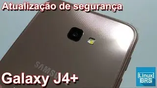 🔘 Samsung Galaxy J4+ (J4 Plus) - Atualização de segurança