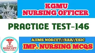 KGMU||NURSING OFFICER EXAM||PRACTICE TEST -146 #kgmunursingofficerpracticetest #nursingtest 