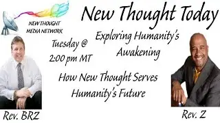 New Thought Today 2/14/2023 Rev Brz, and Special Guest Host Rev Dr. Bill Marchiony