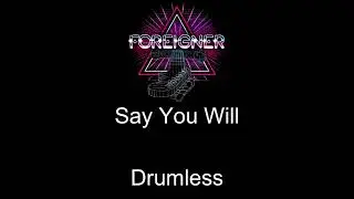 Foreigner Say You Will Drumless