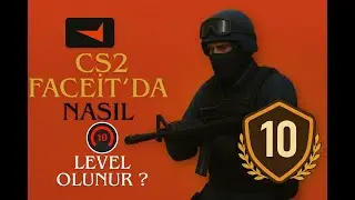 CS2 Faceit'da Nasıl 10 Level Olunur ? Yapılması Gerekenler !!!