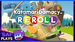 Sai Plays Katamari Damacy ReRoll