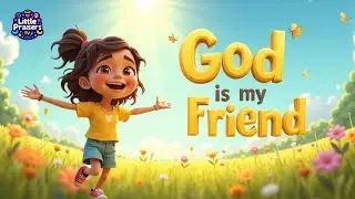God Is My Friend | A Heartwarming Christian Song for Kids About God&rsquo;s Love and Friendship