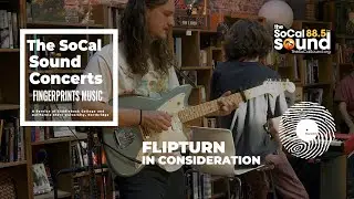 Flipturn - In Consideration (LIVE) 88.5FM The SoCal Sound from Fingerprints Music