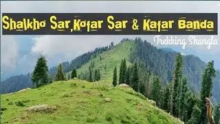TREKKING SHANGLA | SHALKHO SAR | KOFAR SAR | GARHAI SAR | KAFAR BANDA | MACHARH WATERFALL | Shangla