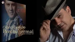Gianni Celeste   Ft. Valentina Tesauro - Perché Ormai
