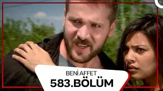 Beni Affet 583. Bölüm