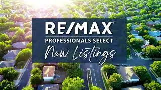 RE/MAX Professionals Select | New Listings | 08.17.2023