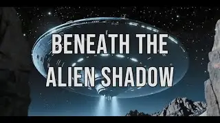 Beneath the Alien Shadow