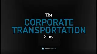 The Corporate Transportation Story