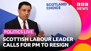 Scottish Labour leader calls for PM to resign | BBC Politics Live