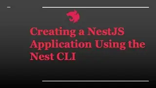 Creating a NestJS Application Using the NestCLI