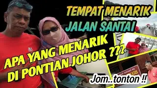 APA YANG MENARIK DI PONTIAN JOHOR ? #jalansantai #pontian #johor #tanjungpiai