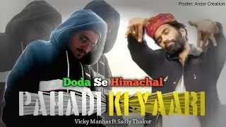 Doda Se Himachal - Pahadi Ki Yaari | Pahadi Hip-hop [Rap] | Vicky Manhas ft Sadly Thakur