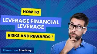 How to Leverage Financial Leverage: Risks and Rewards