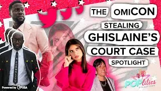 The OmiCON Stealing Ghislaine&rsquo;s Court Case Spotlight