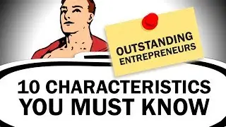10 Characteristics of Outstanding Entrepreneurs