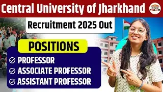Central University Of Jharkhand Recruitment 2025 Out | CUJ New Vacancy 2025 | AP Vacancy 2025