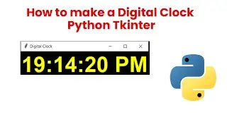 How to make a Digital Clock using Python Tkinter