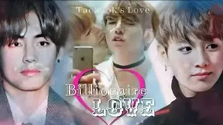 Taekook/Vkook FF | Billionaire Love | Part~8 | Top Tae