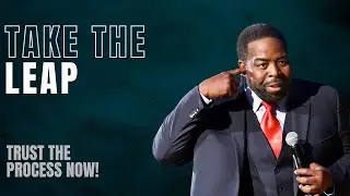 FAITH Not Tested Can&rsquo;t Be Trusted &ndash; Trust the Process & Take the Leap | Les Brown