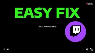 How To Fix Twitch 2000 Network Error