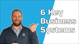 6 Key Business Systems Needed to Operate with Excellence (BONUS: 7th System at the end)