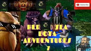 HERALD SEA DOTA ADVENTURES - EPISODE 7 