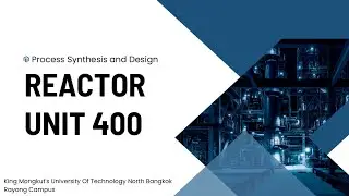 Aspen Plus Reactor Unit 400 I Process Synthesis and Design I KMUTNB RY | ep.1