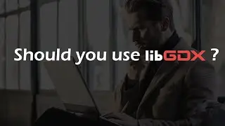 Should you use libGDX?