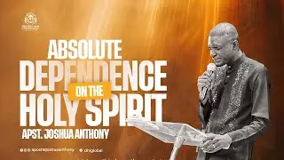 ABSOLUTE DEPENDENCE ON THE HOLY SPIRIT. 