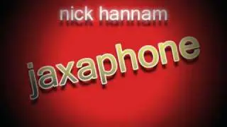 Nick Hannam - Jaxaphone (2010 Jackin' House)