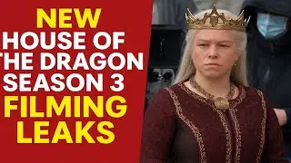 Leaked Filming Season 3 Suggest Twists [HOUSE OF THE DRAGON]
