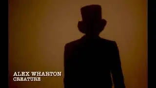 ALEX WHARTON | CREATURE | MUSIC & POETRY | FILM