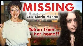 Lois Marie Hanna | MISSING | Disappeared From Her Home Without a Trace | Unsolved