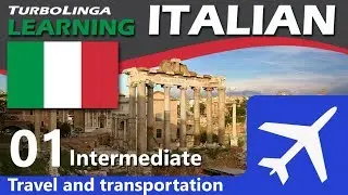 Learning Italian for Intermediate, Voyage and Transport 01